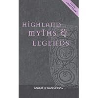 Highland Myths & Legends (Luath Storyteller)