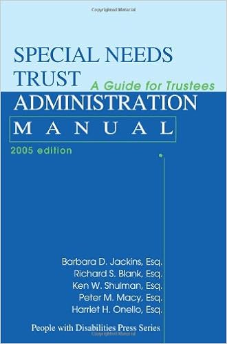 Special Needs Trust Administration Manual: A Guide for Trustees Special Needs Trust Administration Manual: A Guide for Trustees