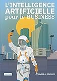 L'INTELLIGENCE ARTIFICIELLE pour le BUSINESS (French Edition) by Sté demain.ai, Olivier Mégean