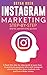 Instagram Marketing Step-By-Step: The Guide To Instagram Advertising That Will Teach You How To Sell by Bryan Bren
