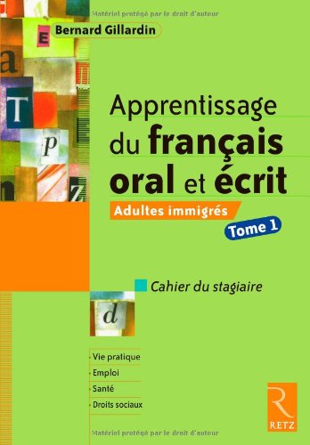 Telecharger Apprentissage Du Francais Oral Et Ecrit Adultes Immigres Tome 1 Pdf Bernard Gillardin Enkaycomdo