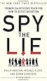 Spy the Lie: Former CIA Officers Teach You How to Detect Deception