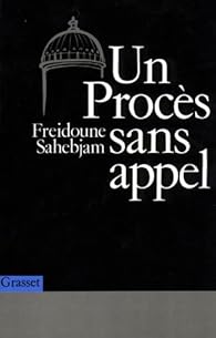 Un Proces Sans Appel Freidoune Sahebjam Babelio