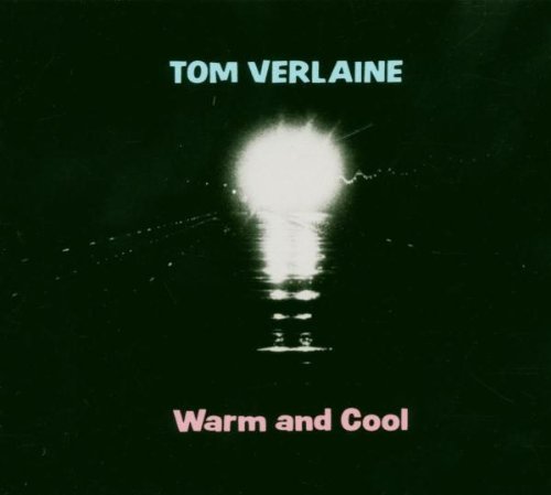Tom Verlaine - Warm and Cool - Zortam Music