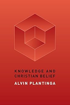 Knowledge and Christian Belief by [Plantinga, Alvin]