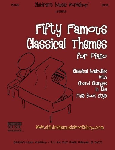 Fifty Famous Classical Themes for Piano: Classical Melodies with Chord Changes in the Fake Book Style