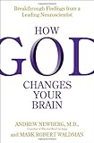 How God Changes Your Brain: Breakthrough Findings from a Leading Neuroscientist