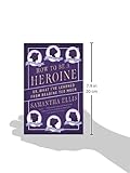 Image de How to Be a Heroine: Or, What I've Learned from Reading too Much