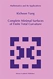 Complete Minimal Surfaces of Finite Total Curvature, Kichoon Yang, 9048144434