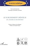 Le surgissement créateur: Jeu, hasard ou inconscient (French Edition) by