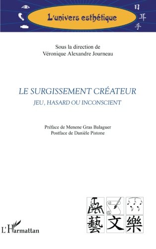 Le surgissement créateur: Jeu, hasard ou inconscient (French Edition) by Véronique Alexandre Journeau