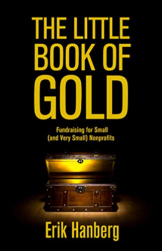 Amazon Com The Little Book Of Gold Fundraising For Small And