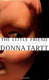 By Donna Tartt - The Little Friend (9/22/02)