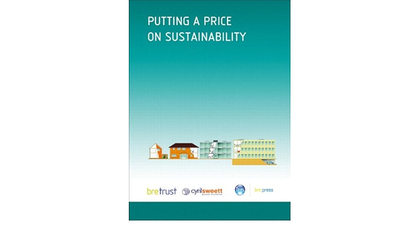 Putting A Price On Sustainability Fb 10 Building Research Establishment Sweett Cyril 9781860817502 Amazon Com Books