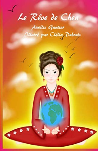Le Rêve de Chen (French Edition) by Aurélie GAUTIER