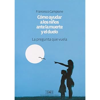 Cómo ayudar a los niños ante la muerte y el duelo Cómo ayudar a los niños ante la muerte y el duelo