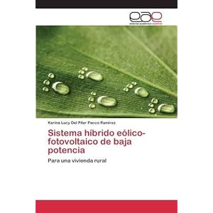 Sistema híbrido eólico-fotovoltaico de baja potencia (Spanish Edition)
