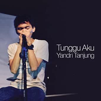 Tunggu Aku By Yandri Tanjung On Amazon Music Amazon Com