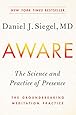 Aware: The Science and Practice of Presence--The Groundbreaking Meditation Practice