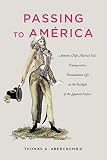 Passing to América: Antonio (Née María) Yta's Transgressive, Transatlantic Life in the Twilight o by Thomas A. Abercrombie