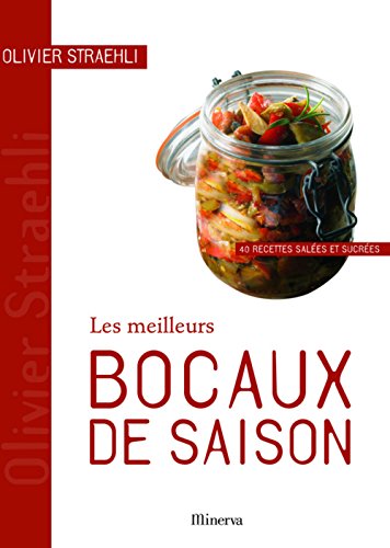 Les meilleurs bocaux de saison (French Edition) by Olivier Straehli