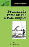 Promenade romantique à Pôle Emploi (Rue des écoles) (French Edition) by Colette Coutarel
