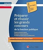 PREPARER ET REUSSIR LES GRANDS CONCOURS DE LA FONCTION PUBLIQUE: GUIDE PR TRAVAILLER ET S'ORGANISER EFFICACEMENT ET POUR SE PREPARER AUX EPREUVES (French Edition) by 