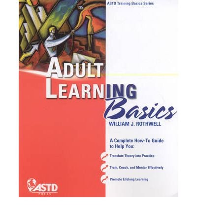 [ Adult Learning Basics (Training Basics) Available Used by Rothwell, Wiliiam J ( Author ) Dec-2008 Paperback ]