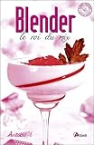 Blender, le roi du mix (French Edition) by 