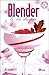 Blender, le roi du mix (French Edition) by 