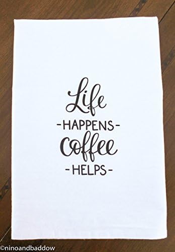 Flour Sack Kitchen Tea Towel Life Happens Coffee Helps