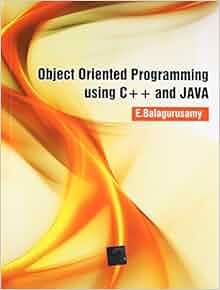 Object Oriented Programming Using C++ and JAVA: Balagurusamy ...