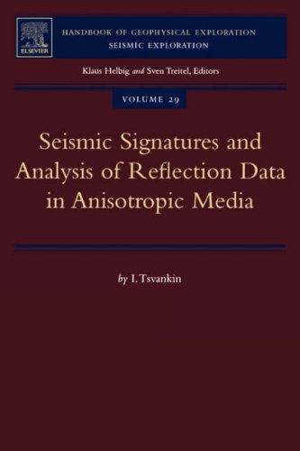 Seismic Signatures and Analysis of Reflection Data in Anisotropic Media, Volume 29 (Handbook of Geophysical Exploration: Seismic Exploration)