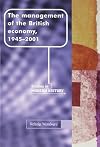 The Management of the British Economy, 1945-2001 (Manchester Studies in Modern History) by Nicholas Woodward (2012-02-27)