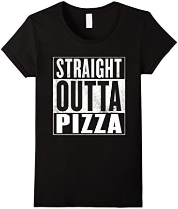 Women's Pizza T-Shirt - STRAIGHT OUTTA PIZZA Shirt Medium Black