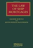 Image de The Law of Ship Mortgages (Lloyd's Shipping Law Library)