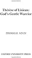 Therese of Lisieux: God's Gentle Warrior