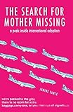 The Search for Mother Missing: A Peek Inside International Adoption by Janine Vance