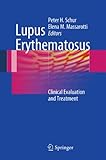 Lupus Erythematosus: Clinical Evaluation and Treatment by Peter H. Schur, Elena M. Massarotti