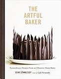 The Artful Baker: Extraordinary Desserts From an Obsessive Home Baker by Cenk Sonmezsoy
