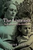 The Listener: In the Shadow of the Holocaust (The Regina Collection) by Irene Oore