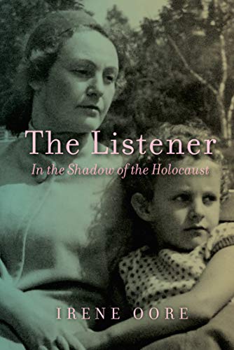 The Listener: In the Shadow of the Holocaust (The Regina Collection) by Irene Oore
