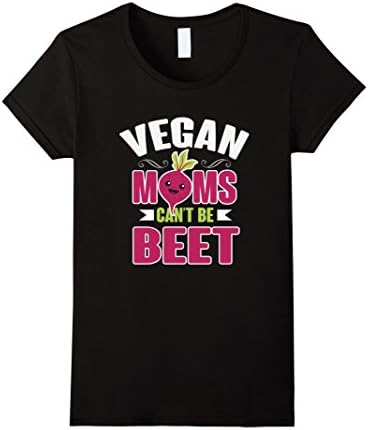 Women's Vegan Moms Can't Be Beet Vegan T-Shirt For Mothers Day Medium Black