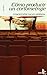 Como producir un cortometraje / How to make a short film (Spanish Edition) by