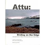 Attu: Birding On The Edge by 