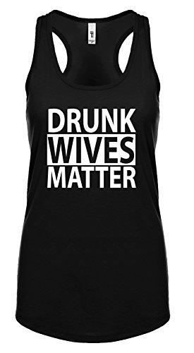 Trenz Shirt Company Drunk Wives Matter Women’s Racerback Tank Top