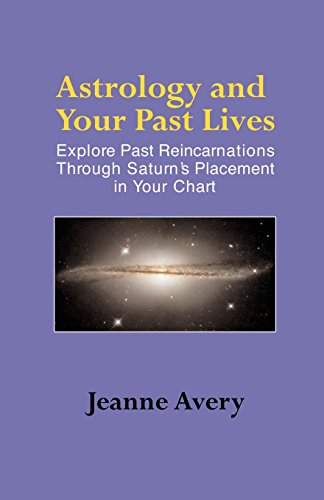 Astrology and Your Past Lives by Jeanne Avery