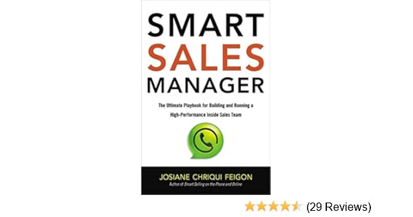 Smart Sales Manager The Ultimate Playbook For Building And Running A High Performance Inside Sales Team - 