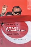La nouvelle Turquie d'Erdogan : Du rêve démocratique à la dérive autoritaire by