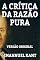 Livro A CRÍTICA DA RAZÃO PURA: VERSÃO ORIGINAL - OBRA COMPLETA